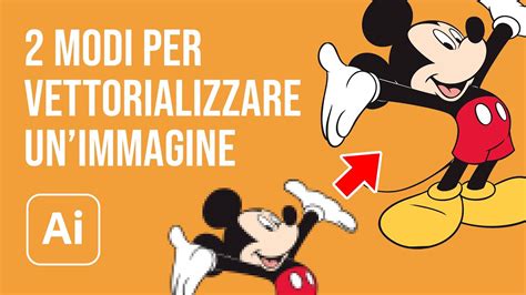 2 Modi per Vettorializzare un'immagine con Illustrator .